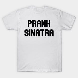 Prank Sinatra T-Shirt